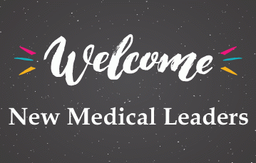 Welcome New Medical Leaders